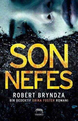 Son Nefes-Bir Dedektif Erika Foster Romanı - Robert Bryndza - Yabancı