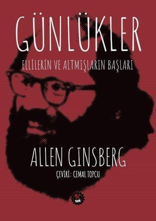 Günlükler-Ellilerin ve Altmışların Başları - Allen Ginsberg - Sub Yayınları