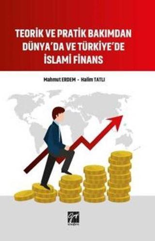 Teorik ve Pratik Bakımından Dünya'da ve Türkiye'de İslami Finans - Mahmut Erdem - Gazi Kitabevi