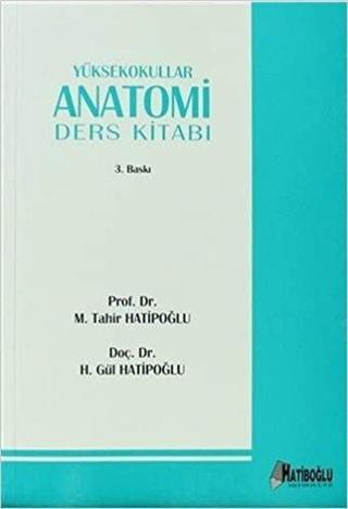 Yüksekokullar Anatomi Ders Kitabı - İnci Doğaner - Hatiboğlu Yayınları