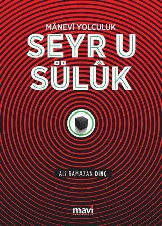 Manevi Yolculuk Seyr u Süluk - Ali Ramazan Dinç - Mavi Yayıncılık