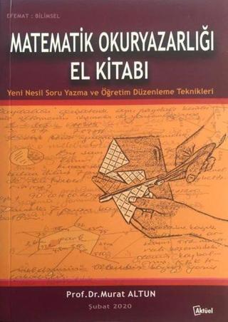 Matematik Okuryazarlığı El Kitabı - Murat Altun - Aktüel Yayınları