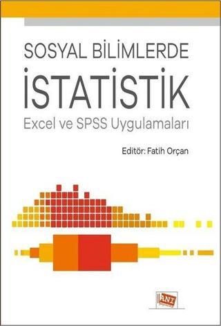 Sosyal Bilimlerde İstatistik-Excel ve SPSS Uygulamaları - Kolektif  - Anı Yayıncılık