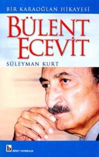 Bir Karaoğlan Hikayesi Bülent Ecevit - Süleyman Kurt - Birey Yayıncılık