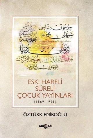 Eski Harfli Süreli Çocuk Yayınları 1869-1928 - Öztürk Emiroğlu - Akçağ Yayınları