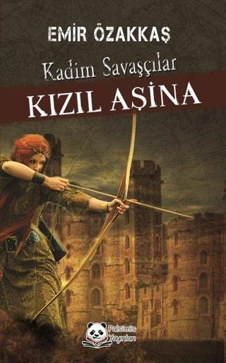 Kadim Savaşçılar-Kızıl Aşina - Emir Özakkaş - Palsimis Yayınları