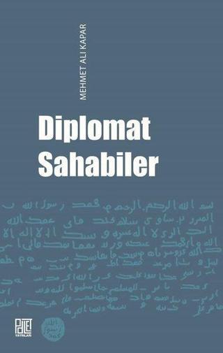 Diplomat Sahabiler - Mehmet Ali Kapar - Palet Yayınları