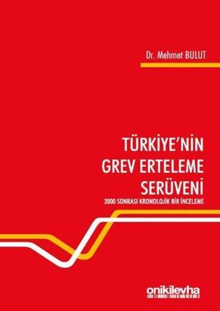 Türkiye'nin Grev Erteleme Serüveni - Mehmet Bulut - On İki Levha Yayıncılık