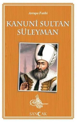Kanuni Sultan Süleyman-Avrupa Fatihi - Kolektif  - Sancak