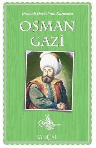 Osman Gazi-Osmanlı Devleti'nin Kurucusu - Kolektif  - Sancak