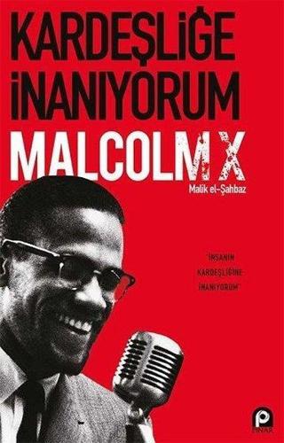Kardeşliğe İnanıyorum - Malcolm X - Pınar Yayıncılık