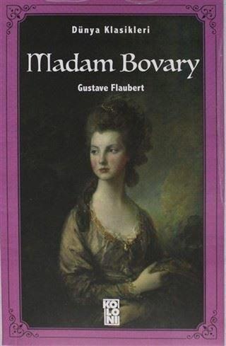 Madam Bovary - Dünya Klasikleri Gustave Flaubert Koloni Kitap
