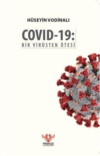 Covid-19: Bir Virüsten Ötesi - Hüseyin Vodinali - Pankuş Yayınları