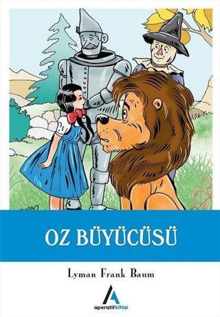 Oz Büyücüsü - Lyman Frank Baum - Aperatif Kitap