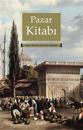 Pazar Kitabı - Emine Gürsoy Naskali - Kitabevi Yayınları