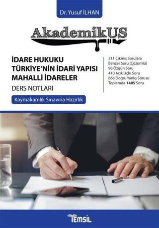 AkademikUS Kaymakamlık İdare Hukuku Türkiyenin İdari Yapısı Mahalli İdareler Ders Notları - Yusuf İlhan - Temsil Kitap