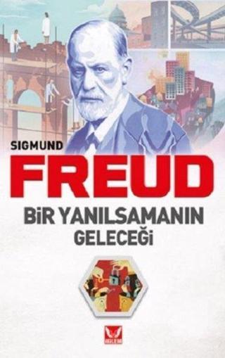 Bir Yanılsamanın Geleceği - Sigmund Freud - İkilem