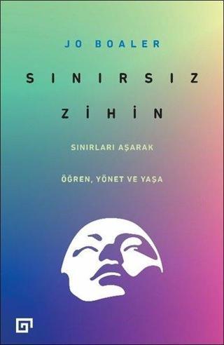 Sınırsız Zihin: Sınırları Aşarak Öğren Yönet ve Yaşa - Jo Boaler - Koç Üniversitesi Yayınları