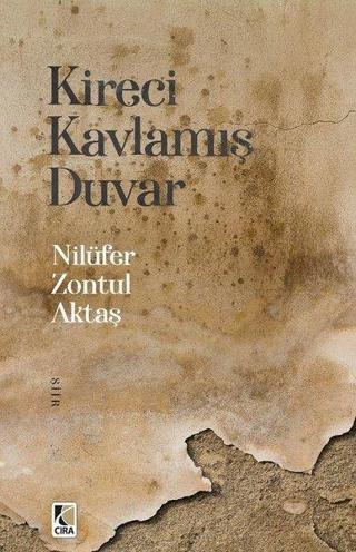 Kireci Kavlamış Duvar - Nilüfer Zontul Aktaş - Çıra Yayınları
