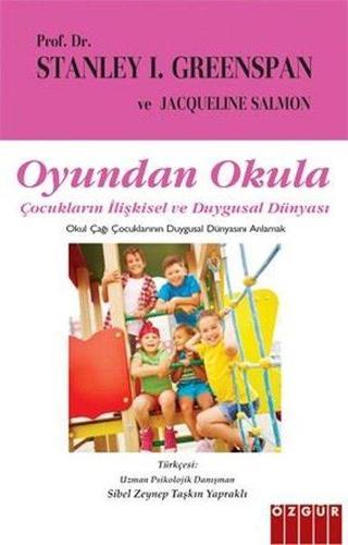 Oyundan Okula - Çocukların İlişkisel ve Duygusal Dünyası - Jacqueline Salmon - Özgür Yayınları