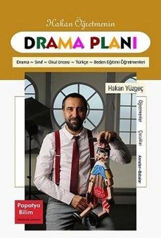 Hakan Öğretmenin Drama Planı - Hakan Yüzgeç - Papatya Bilim