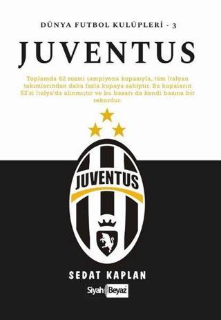Juventus - Dünya Futbol Kulüpleri 3 - Sedat Kaplan - Siyah Beyaz