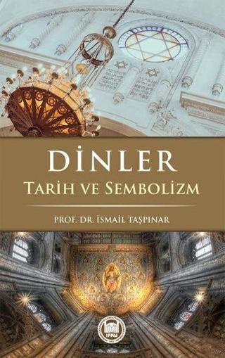 Dinler Tarih ve Sembolizm - İsmail Taşpınar - M. Ü. İlahiyat Fakültesi Vakfı Yayı