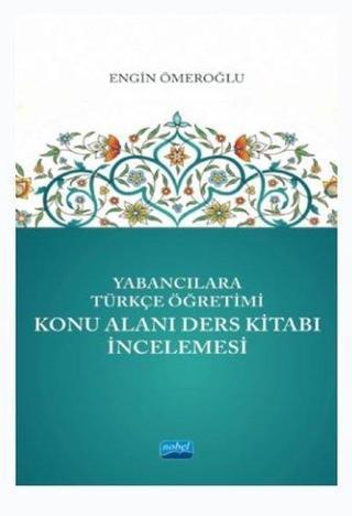 Yabancılara Türkçe Öğretimi - Konu Alanı Ders Kitabı İncelemesi - Engin Ömeroğlu - Nobel Akademik Yayıncılık