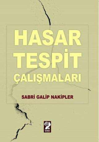 Hasar Tespit Çalışmaları - Sabri Galip Nakipler - İştirak Yayınları