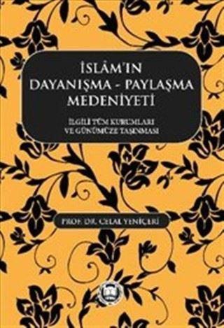 İslamın Dayanışma Paylaşma Medeniyeti - Celal Yeniçeri - M. Ü. İlahiyat Fakültesi Vakfı Yayı