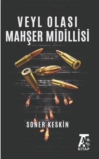 Veyl Olası Mahşer Midillisi - Soner Keskin - Kitap At Yayınları