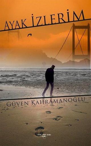 Ayak İzlerim - Güven Kahramanoğlu - Sokak Kitapları Yayınları
