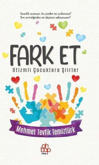 Fark Et - Otizmli Çocuklara Şiirler - Mehmet Tevfik Temiztürk - Ahbap Kitap