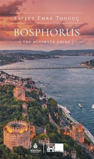 Bosphorus The Ultimate Guide - Saffet Emre Tonguç - Kültür A.Ş.