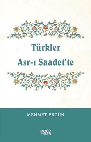 Türkler Asr-ı Saadette - Mehmet Ergün - Gece Kitaplığı