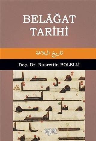 Belağat Tarihi - Nusrettin Bolelli - Rağbet Yayınları