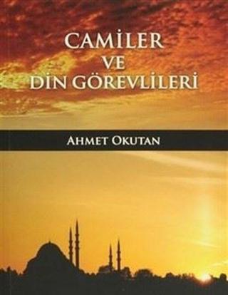 Camiler ve Din Görevlileri - Ahmet Okutan - Rağbet Yayınları