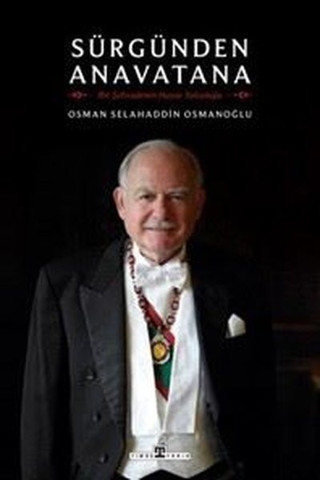 Sürgünden Anavatana - Bir Şehzadenin Hayat Yolculuğu - Timaş Yayınları