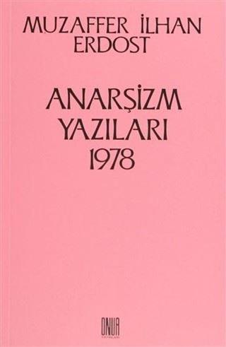 Anarşizm Yazıları 1978 - Muzaffer İlhan Erdost - Onur Yayınları