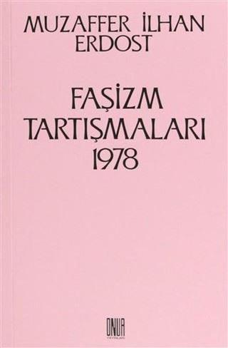 Faşizm Tartışmaları 1978 - Muzaffer İlhan Erdost - Onur Yayınları