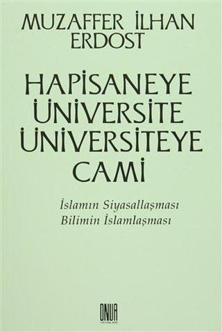 Hapisaneye Üniversite Üniversiteye Cami Muzaffer İlhan Erdost Onur Yayınları