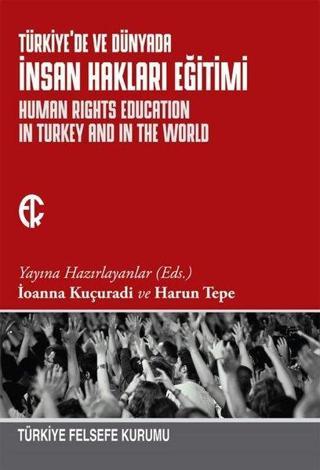 Türkiyede ve Dünyada İnsan Hakları Eğitimi - Kolektif  - Türkiye Felsefe Kurumu