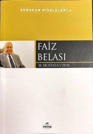 Faiz Belası - Erbakan Risaleleri 4 - M. Mustafa Uzun - Ravza Yayınları