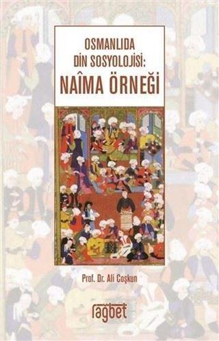 Osmanlıda Din Sosyolojisi:Naima Örneği - Ali Coşkun - Rağbet Yayınları