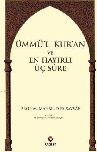 Ümmü'l Kur'an ve En Hayırlı Üç Sure - Muhammed Mahmud es-Savvaf - Rağbet Yayınları