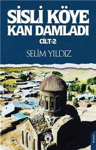 Sisli Köye Kan Damladı Cilt - 2 - Selim Yıldız - Dorlion Yayınevi