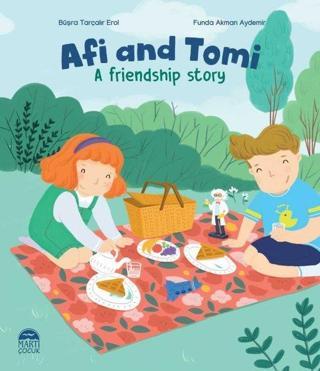 Afi and Tomi - A Friendship Story - Büşra Tarçalır Erol - Martı Yayınları Yayınevi