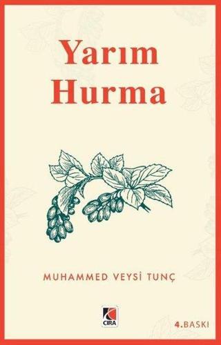 Yarım Hurma - Muhammed Veysi Tunç - Çıra Yayınları
