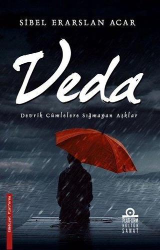 Veda - Devrik Cümlelere Sığmayan Aşklar - Sibel Erarslan Acar - Platform Kültür Sanat Yayınları