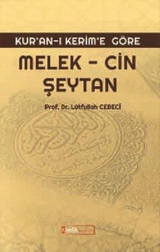 Kuranı Kerime Göre: Melek - Cin - Şeytan - Lütfullah Cebeci - Kimlik Yayınları